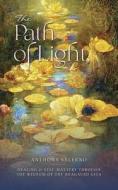 The Path of Light di Anthony Salerno, Toni Carmine Salerno edito da Llewellyn Worldwide, Ltd.