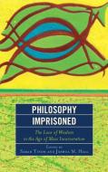 Philosophy Imprisoned edito da Lexington