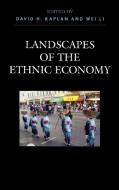 Landscapes of the Ethnic Economy di David H. Kaplan edito da Rowman & Littlefield Publishers