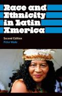 Race And Ethnicity In Latin America di Peter Wade edito da Pluto Press
