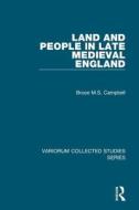 Land and People in Late Medieval England di Bruce M. S. Campbell edito da Routledge