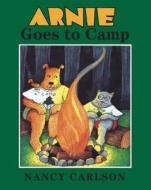Arnie Goes to Camp di Nancy Carlson edito da Carolrhoda Books