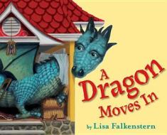 A Dragon Moves In di Lisa Falkenstern edito da Amazon Publishing