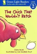 The Chick That Wouldn't Hatch di Claire Daniel edito da Perfection Learning