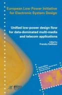 Unified low-power design flow for data-dominated multi-media and telecom applications edito da Springer US