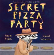 Secret Pizza Party di Adam Rubin edito da DUTTON