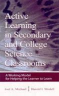 Active Learning in Secondary and College Science Classrooms di Joel A. Michael, Harold I. Modell edito da Taylor & Francis Inc