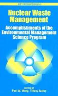 Nuclear Waste Management: Accomplishments of the Environmental Management Science Program di Paul W. Wang, Tiffany Zachry edito da AMER CHEMICAL SOC