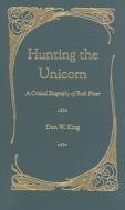 Hunting the Unicorn di Don W. King edito da The Kent State University Press