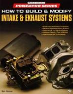 How To Build And Modify Intake And Exhaust di Forbes Aird edito da Motorbooks International