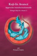 Kuji-In Avance: Approche Transformationnelle di Maha Vajra, Simon Lacouline edito da F Lepine Publishing
