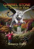 Gabriel Stone and the Divinity of Valta di Shannon Duffy edito da Month9books