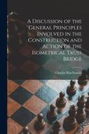 A DISCUSSION OF THE GENERAL PRINCIPLES I di CHARLES edito da LIGHTNING SOURCE UK LTD