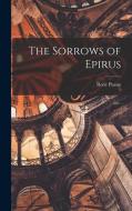 The Sorrows of Epirus di René Puaux edito da LEGARE STREET PR