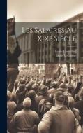 Les Salaires Au Xixe Siècle di Émile Chevallier, Émile Levasseur edito da LEGARE STREET PR