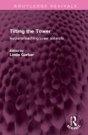 Tilting The Tower edito da Taylor & Francis Ltd