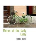 Moran Of The Lady Letty di Frank Norris edito da Bibliolife