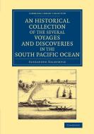An Historical Collection of the Several Voyages and Discoveries in the South Pacific Ocean di Alexander Dalrymple edito da Cambridge University Press