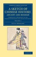 A Sketch of Chinese History, Ancient and Modern - Volume             2 di Karl Friedrich August Gützlaff edito da Cambridge University Press