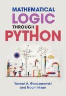 Mathematical Logic Through Python di Yannai A. Gonczarowski, Noam Nisan edito da Cambridge University Press