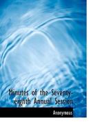 Minutes Of The Seventy-eighth Annual Session di Anonymous edito da Bibliolife