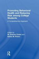 Promoting Behavioral Health and Reducing Risk among College Students edito da Taylor & Francis Ltd