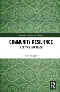 Community Resilience - Wright di WRIGHT edito da Taylor & Francis