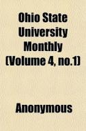 Ohio State University Monthly Volume 4, di Anonymous edito da General Books