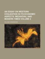 An Essay On Western Civilization In Its di William Cunningham edito da Rarebooksclub.com