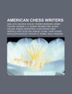 American Chess Writers: Sam Loyd, Mauric di Books Llc edito da Books LLC, Wiki Series