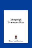 Edingburgh Picturesque Notes di Robert Louis Stevenson edito da Kessinger Publishing