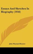 Essays and Sketches in Biography (1956) di John Maynard Keynes edito da Kessinger Publishing