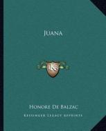 Juana di Honore De Balzac edito da Kessinger Publishing