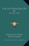 Sur Les Principes de 89: Discours (1862) di Francesco Nardi edito da Kessinger Publishing