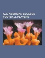 All-american College Football Players di Source Wikipedia edito da University-press.org