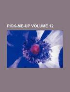 Pick-Me-Up Volume 12 di Books Group edito da Rarebooksclub.com