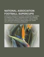 National Association Football Supercups: di Source Wikipedia edito da Books LLC, Wiki Series