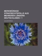 Merkwurdige Strafrechtsfalle Aus Mehreren Landern Deutschlands (1) di Julius Scholz edito da General Books Llc