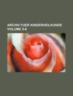Archiv Fuer Kinderheilkunde Volume 5-6 di Anonymous edito da Rarebooksclub.com