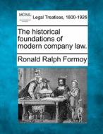 The Historical Foundations Of Modern Com di Ronald Ralph Formoy edito da Gale, Making of Modern Law