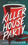 Killer House Party di Lily Anderson edito da HENRY HOLT