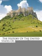 The History of the United States of America: Colonial, 1663-1773... di Richard Hildreth edito da Nabu Press