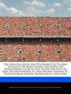 The Essential Guide for Fifa World Cup Players: Spotlight on Mark Paston, Including His Background, Clubs He Has Played  di Bruce Worthington edito da WEBSTER S DIGITAL SERV S