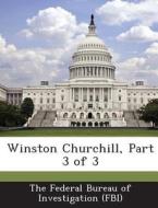 Winston Churchill, Part 3 Of 3 edito da Bibliogov