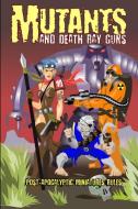 MUTANTS AND DEATH RAY GUNS -REVISED EDIT di ANDREA SFILIGOI edito da LIGHTNING SOURCE UK LTD