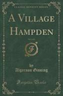 A Village Hampden, Vol. 2 Of 3 (classic Reprint) di Algernon Gissing edito da Forgotten Books