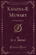 Khaz Na-e Mu War T di D C Phillott edito da Forgotten Books