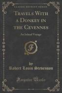 Travels With A Donkey In The Cevennes di Robert Louis Stevenson edito da Forgotten Books