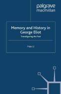 Memory and History in George Eliot di Hao Li edito da Palgrave Macmillan