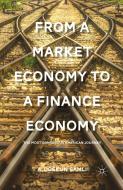 From a Market Economy to a Finance Economy di A. Coskun Samli edito da Palgrave Macmillan